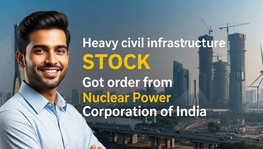 Heavy Civil Stock Got Order From Nuclear Power